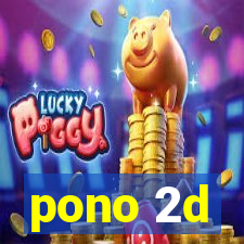 pono 2d